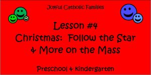 Year 3, Lesson #4, Christmas: Follow the Star and More on the Mass post picture