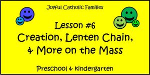 Year 3, Lesson #6 - Creation, Lenten Chain, More on the Mass post picture