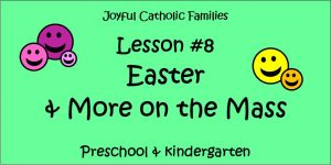 Year 3, Lesson, #8, Easter & More on the Mass post picture