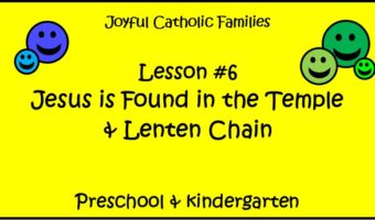 Year 2, Lesson #6, Jesus is Found in the Temple & Lenten Chain post picture
