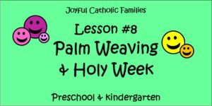 Year 2, Lesson #8, Palm Weaving & Holy Week post picture