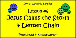 Year 1, Lesson #6, Jesus Calms the Storm & Lenten Chain post picture