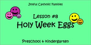 Year 1, Lesson #8, Holy Week Eggs post picture
